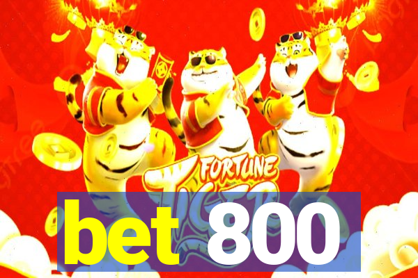 bet 800